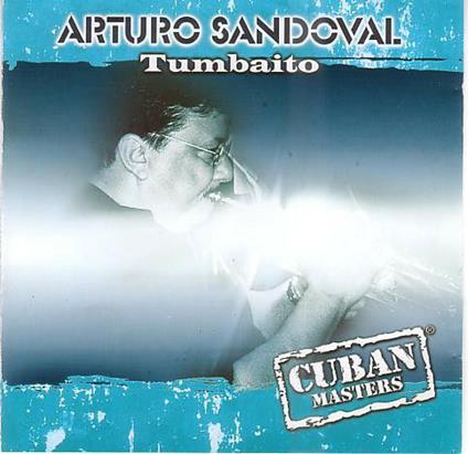 Tumbaito - CD Audio di Arturo Sandoval
