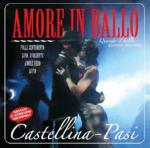 Amore in ballo - CD Audio di Castellina-Pasi