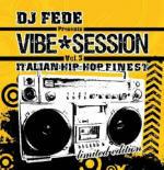 Vibe Session vol.3. Italian Hip Hop Finest - CD Audio di DJ Fede