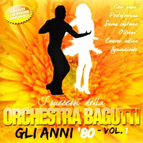 Gli anni '80 vol.1 - CD Audio di Orchestra Bagutti