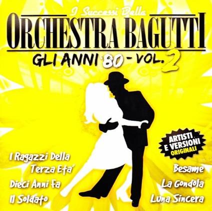 Gli anni '80 vol.2 - CD Audio di Orchestra Bagutti