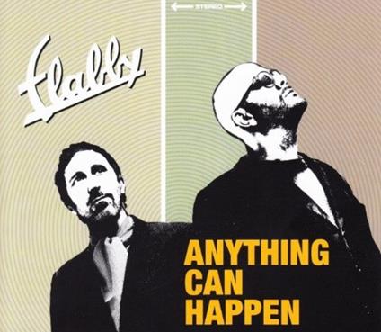 Anything Can Happen - CD Audio di Flabby