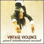 Piccoli intrattenimenti musicali - CD Audio di Vintage Violence