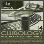 Clubology vol.4: House Deep & Soulful Essentials (Unmixed)