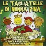 Le tagliatelle di nonna Pina