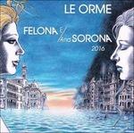 Felona e/and Sorona 2016 - CD Audio di Le Orme