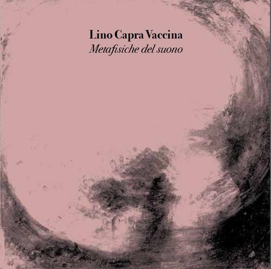 Metafisiche del suono - CD Audio di Lino Capra Vaccina