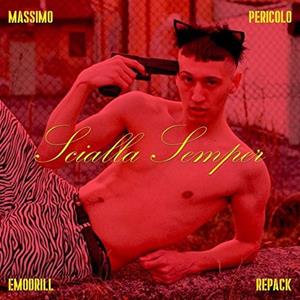 CD Scialla Semper (Emodrill Repack) Massimo Pericolo