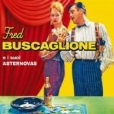 Fred Buscaglione e i suoi Asternovas - CD Audio di Fred Buscaglione