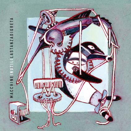 Macchine inutili - CD Audio di Lastanzadigreta