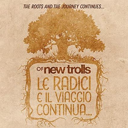 Le radici e il viaggio continua - CD Audio di Of New Trolls