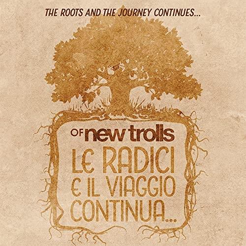 Le radici e il viaggio continua - CD Audio di Of New Trolls
