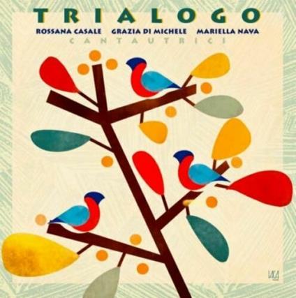Trialogo - Vinile LP di Rossana Casale,Mariella Nava,Grazia Di Michele