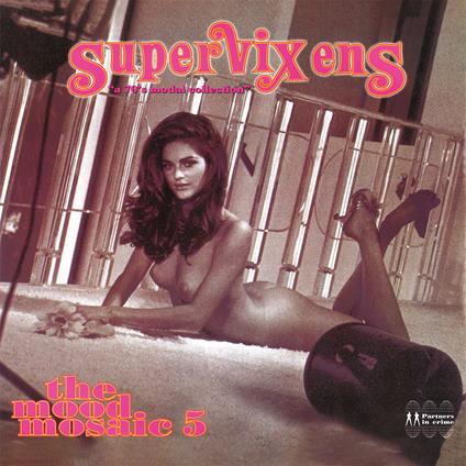 The Mood Mosaic 5 Supervixens (Pink Vinyl) - Vinile LP
