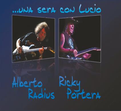 Una sera con Lucio - CD Audio di Alberto Radius,Ricky Portera