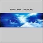 Dreamland (Limited Edition) - CD Audio di Robert Miles