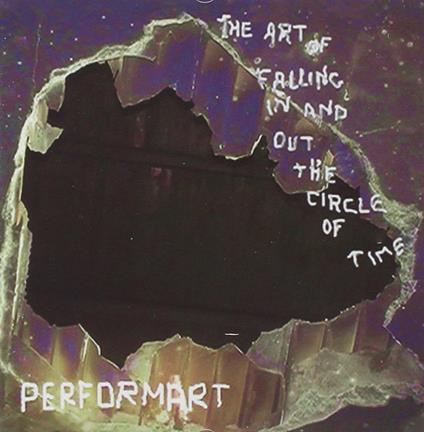 The Art of Falling in and Out the Circle of Time - CD Audio di Performart