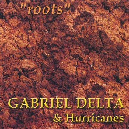 Roots - CD Audio di Gabriel Delta