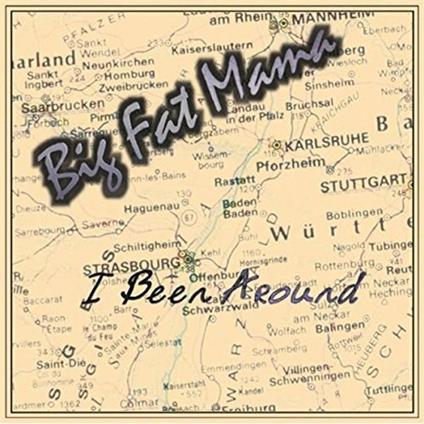 I Been Around - CD Audio di Big Fat Mama