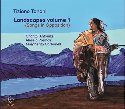 Landscapes Volume 1 (Songs In Opposition) - CD Audio di Tiziano Tononi