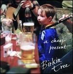 A Cheap Present - CD Audio di Birkin Tree