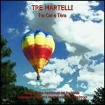 Tra cel e tera - CD Audio di Tre Martelli