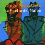 La Vuelta del Malon - CD Audio di Juan Carlos Caceres,Tango Negro Trio