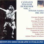 Famosi cantanti wagneriani italiani vol.1 - CD Audio di Richard Wagner