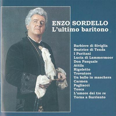 Enzo Sordello. L'ultimo baritono - CD Audio di Gioachino Rossini,Enzo Sordello