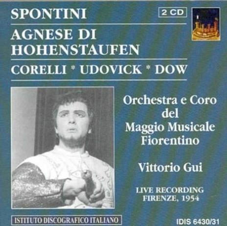 Agnese di Hohenstaufen - CD Audio di Franco Corelli,Lucille Udovich,Gaspare Spontini,Orchestra del Maggio Musicale Fiorentino,Vittorio Gui