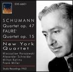 Quartetto con pianoforte op.47 / Quartetto con pianoforte op.15 - CD Audio di Robert Schumann,Gabriel Fauré,New York Quartet