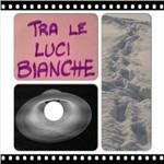Tra le luci bianche - CD Audio di Karbonio 14