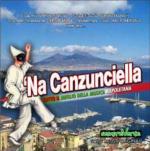 'Na Canzunciella. Tutto il meglio della musica napoletana - CD Audio