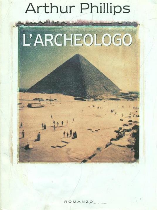 L' archeologo - Arthur Phillips - copertina