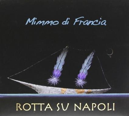 Rotta su Napoli - CD Audio di Mimmo Di Francia