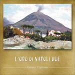 L'oro di Napoli vol.2 - CD Audio di Fausto Cigliano
