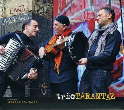 Canti migranti - CD Audio di Trio Tarantae