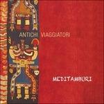Antichi viaggiatori - CD Audio di Meditamburi