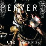 Pervert and Friends - CD Audio