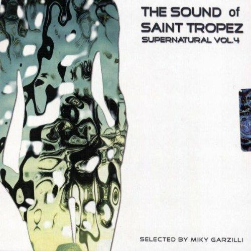The Sound of Saint Tropez. Supernatural vol.4 - CD Audio di Miky Garzilli