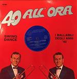 40 All'Ora: Roll 'Em / Blue Moon / Hey Ba Ba Re Bop / Opus One (12