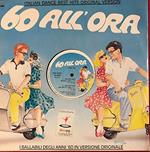 60 All'Ora: Non Esiste L'Amor / Blue Jeans Rock / Piccola / Che Dritta (12