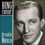 The Road to Marocco - CD Audio di Bing Crosby