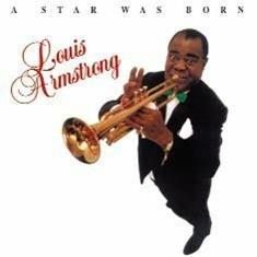 A Star Was Born - CD Audio di Louis Armstrong