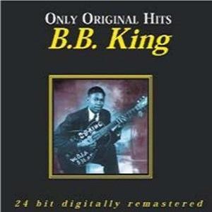 Only Original Hits - CD Audio di B.B. King