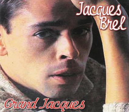 Grand Jacques - CD Audio di Jacques Brel