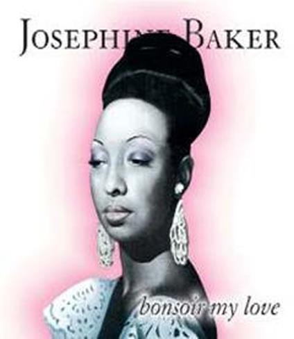 Bonsoir My Love - CD Audio di Josephine Baker