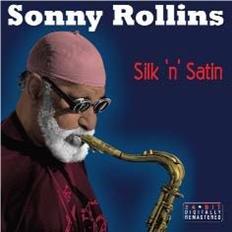 Silk'N' Satin - CD Audio di Sonny Rollins
