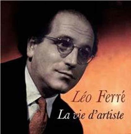 La Vie D'artiste - CD Audio di Léo Ferré