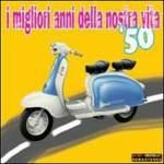 I migliori anni della nostra vita '50 - CD Audio